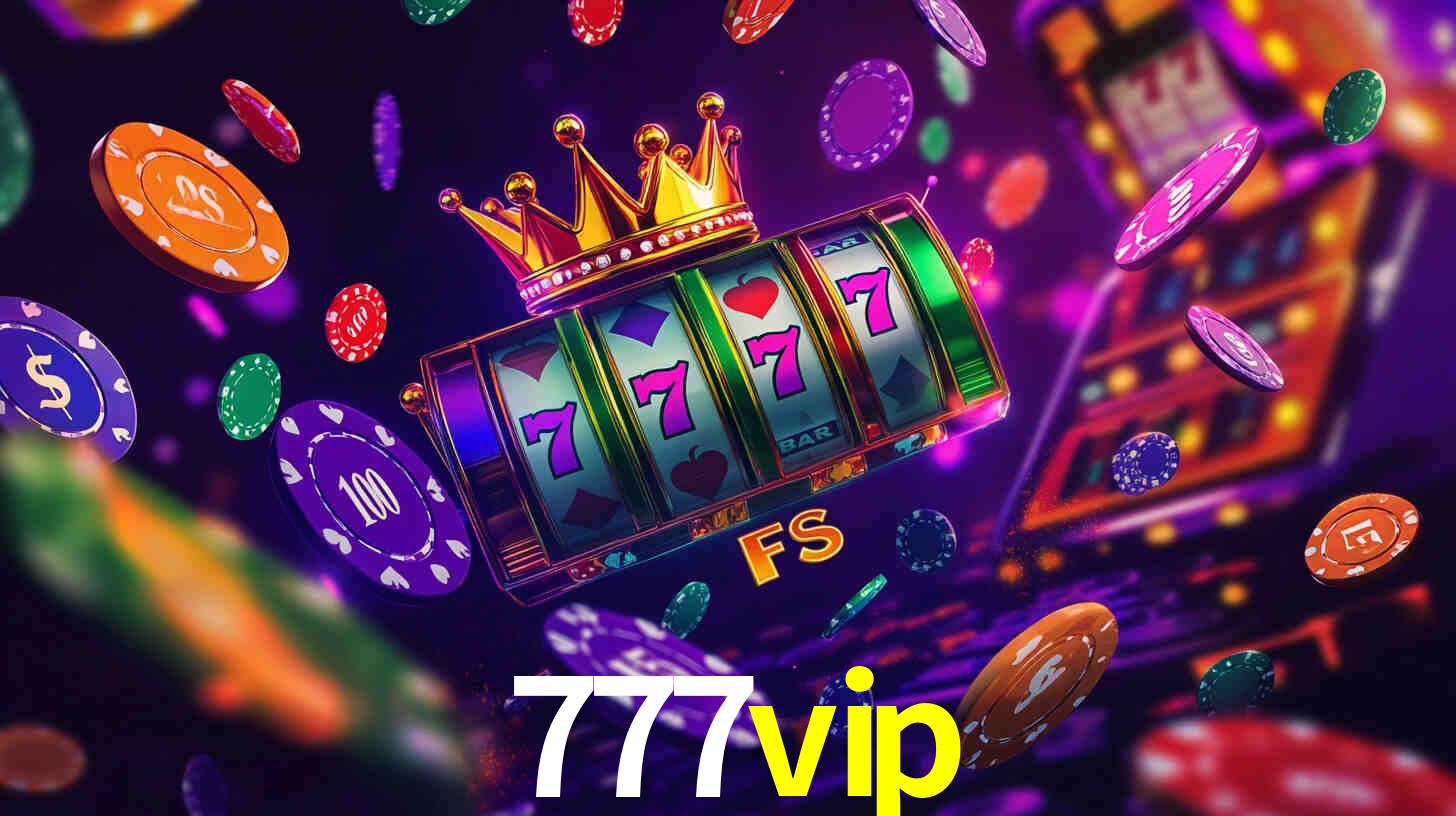 Explore as vantagens do 777vip: serviço profissional e confiabilidade